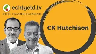CK Hutchison | echtgeld.tv vom 29.08.25