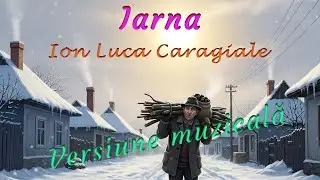 Iarna - Ion Luca Caragiale | Poezie de iarnă interpretată muzical