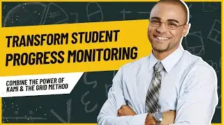 Effective student progress monitoring with Kami and The Grid Method.