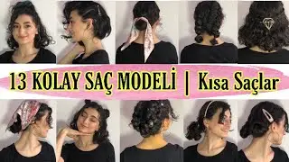 13 KOLAY SAÇ MODELİ | KISA VE KIVIRCIK SAÇLAR İÇİN
