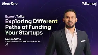 9th NextDev Academy - Expert Talks: Exploring Different Paths of Funding Your Startups