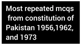 mcqs from constitution of 1956 1962 and 1973