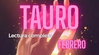 TAURO - FEBRERO LECTURA COMPLETA TRABAJO Y AMOR 🌈✨💖