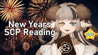 【SCP READING】New Years Themed SCP Reading!【Ruuna Starbright】