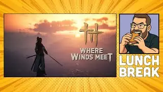 Where Winds Meet - Lunch Break - Episode 5 - Free Games On our Discord!