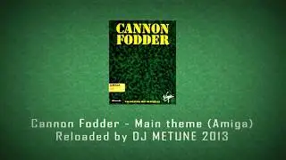 BEST AUDIO! Cannon Fodder - Main theme (Amiga) Remix by DJ METUNE 2013