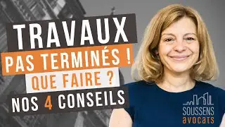 Travaux pas terminés, à l'aide ! Que faire ? Nos 4 conseils ! | SOUSSENS Avocats