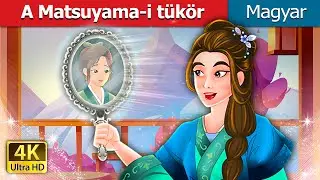 A Matsuyama-i taker | Mirror of Matsuyama in Hungarian | @HungarianFairyTales