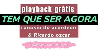 Playback gratis piseiro pisadinha (tem que ser agora)Tarcisio do acordeon & Ricardo ozcar