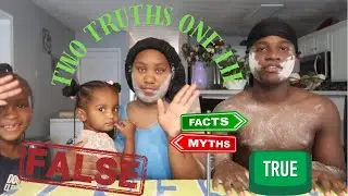 2 truths one lie (ft  @IAMTRINITYTAYLOR )