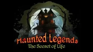 Haunted Legends: The Secret of Life - Full Walkthrough