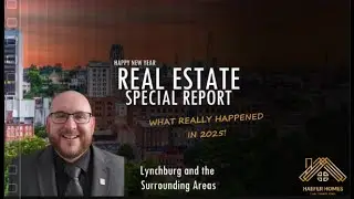 Lynchburg VA Housing Market 2025 Recap & 2026 Outlook: Prices Up 3.5%, Affordable Homes, No Bubble!