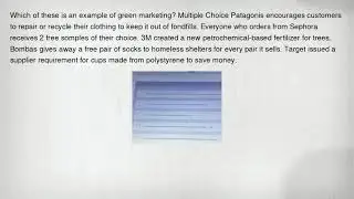 Which of these is an example of green marketing? Multiple Choice Patagonis encourages customers to r