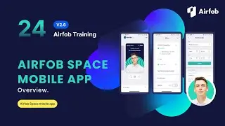 Part. 24 | AIRFOB SPACE MOBILE APP | Overview | Airfob Training