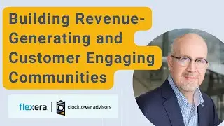 Building Revenue-Generating and Customer Engaging Communities Webinar Promo | Clocktower Advisors