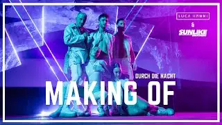 Luca Hänni & Sunlike Brothers - Durch die Nacht (Making Of)
