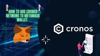 Как добавить сеть Cronos (Crypto.com) в вашу Metamask