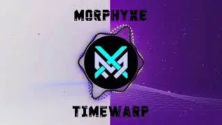 Morphyxe - Timewarp [Cyberpunk/Futurestep]