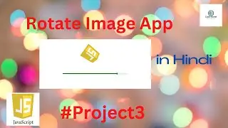 Rotate Image App using HTML , CSS & JavaScript [Hindi] #project3|JavaScript  Projects for beginners!