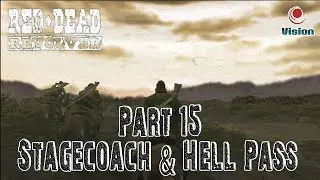 Red Dead: Revolver - Часть 15\ Stagecoach & Hell Pass (2004)