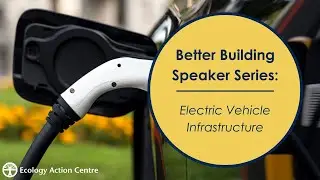 Better Building Speaker Series: Electric Vehicle Infrastructure