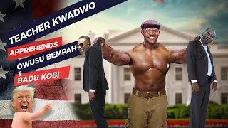 Teacher Kwadwo HANDLES Badu Kobi & Owusu Bempah about America Election.🤣