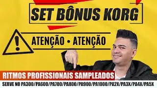 SET BÔNUS KORG PA300/PA600/PA700/PA800/PA900/PA1000/PA2X/PA3X/PA3XLE/PA4X/PA5X  - By Thyago Rybeiro