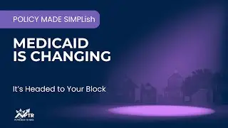 Medicaid Is Changing And It's Headed to Your Block