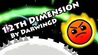 Geometry Dash - 12th Dimension (By DarwinGD) [All Coins]