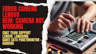 Error kamera laptop Lenovo P1. Team support Lenovo gercep #lenovo #teknisimuda