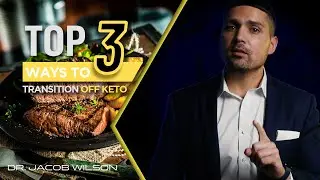 Top 3 Ways To...Transition Off Keto