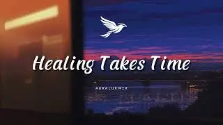 Healing Takes Time &mdash; Emotional Future Bass | Uplifting