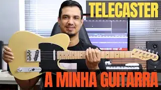 TELECASTER FENDER (A MINHA GUITARRA) Review Completo