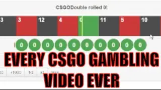 EVERY CSGO GAMBLING VIDEO EVER