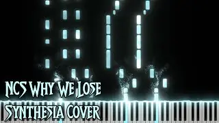 Cartoon - Why We Lose (NCS) [Synthesia/Piano Cover]