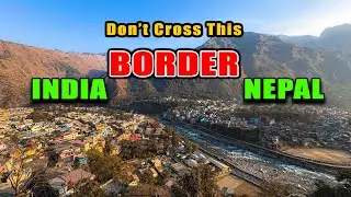 I Crossed Border In Just 2 Minutes | India Nepal Border | DHARCHULA | DARCHULA