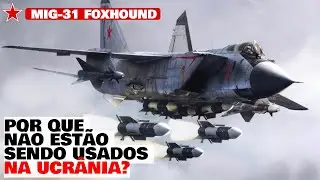 Por que não vemos jatos russos MiG-31 na Guerra da Ucrânia?