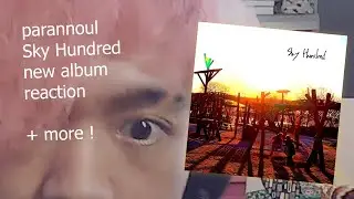 Sky Hundred - 파란노을 Parannoul | ALBUM REACTION [ First listen, Review, Albums Discussion ]