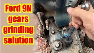 HOW-TO Fix Ford 9N Tractor Grinding Gears While Shifting #ford9n #fordtractor #howto #diy