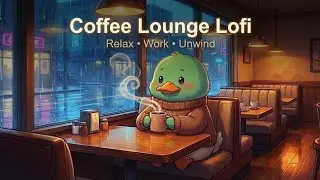 Coffee Lounge Lofi • Cozy Café Ambience for Work, Study & Relax ☕🎶