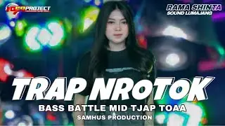 TRAP NROTOK BASS BATTLE TJAP TOA  69PROJECT X RAMA SHINTA
