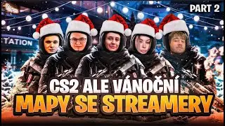 V&Aacute;NOČN&Iacute; CS2 MAPY se STREAMERY! | part2 | Klarush