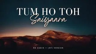 Tum Ho Toh 8D Audio | 3D Song | Saiyaara Movie