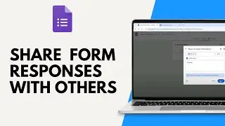 How to Share Google Form Responses With Others
