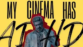 my cinema has ADHD.