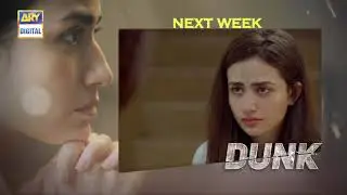 Dunk Episode 10 - Teaser - ARY Digital Drama