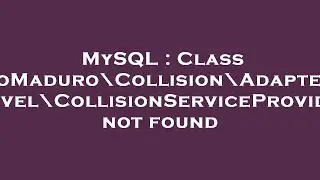 MySQL : Class 'NunoMaduro\Collision\Adapters\Laravel\CollisionServiceProvider' not found