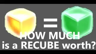 How much is a RECUBE WORTH!? -  cubic castles *OLD*