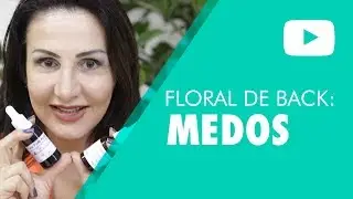 Floral de Bach: Medos