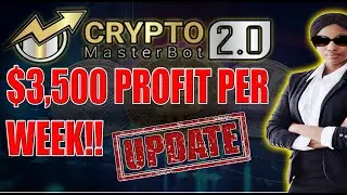 $3,500 Profit Per week Using Crypto Masterbot 2.0!!
